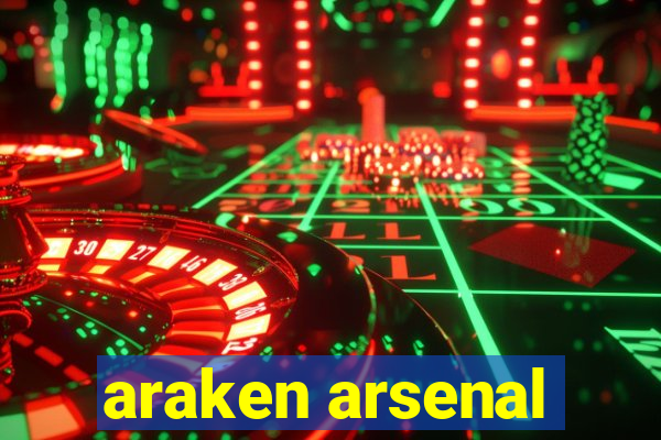 araken arsenal